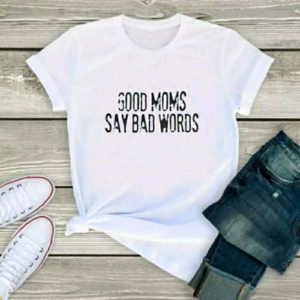 Good Moms Say Bad Words ♡ Tee Shirt